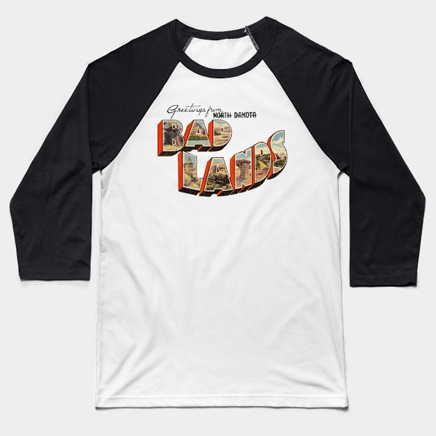 Greetings from the Bad Lands of North Dakota Baseball T-Shirt by reapolo